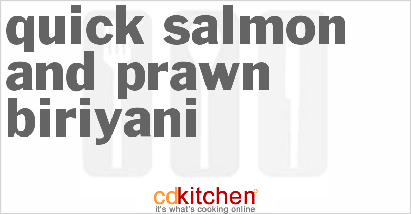 Quick Salmon And Prawn Biriyani - CDKitchen.com