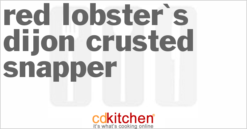 Red Lobster's Dijon Crusted Snapper - CDKitchen.com