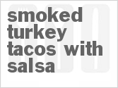 recipe for smoked turkey tacos with salsa