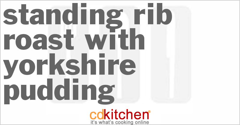 Standing Rib Roast With Yorkshire Pudding - CDKitchen.com