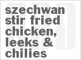 recipe for szechwan stir-fried chicken, leeks & chilies