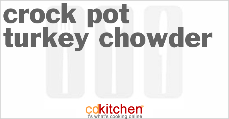 Turkey Chowder - CDKitchen.com