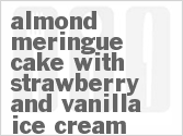 recipe for almond meringue cake with strawberry and vanilla ice cream