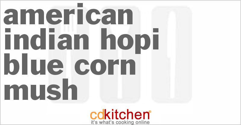 American Indian Hopi Blue Corn Mush - CDKitchen.com