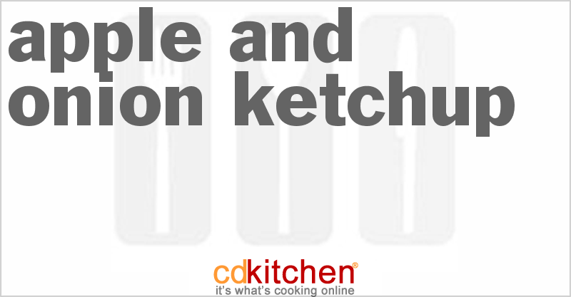 Apple And Onion Ketchup - CDKitchen.com
