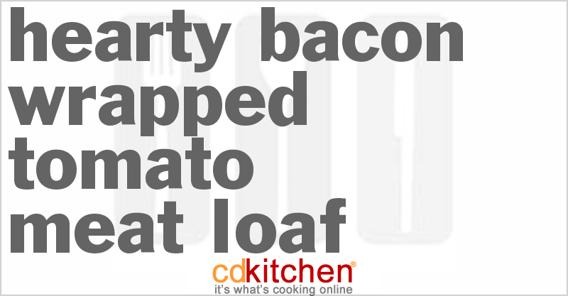 Hearty Bacon Wrapped Tomato Meat Loaf - CDKitchen.com