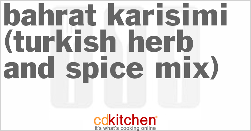 Bahrat Karisimi (Turkish Herb And Spice Mix) - CDKitchen.com