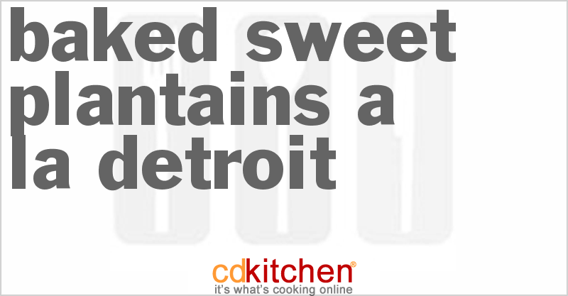 Baked Sweet Plantains A La Detroit - CDKitchen.com