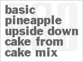 recipe for basic pineapple upside down cake from cake mix