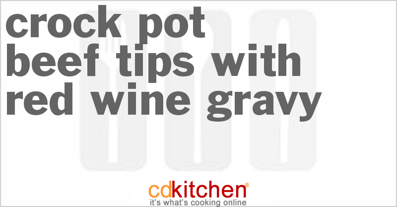 Beef Tips With Red Wine Gravy - CDKitchen.com