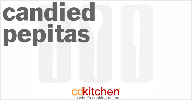Candied Pepitas - CDKitchen.com