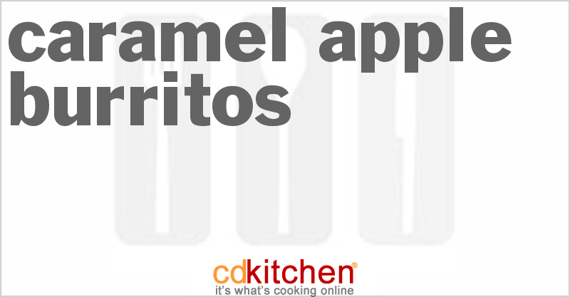 Caramel Apple Burritos - CDKitchen.com