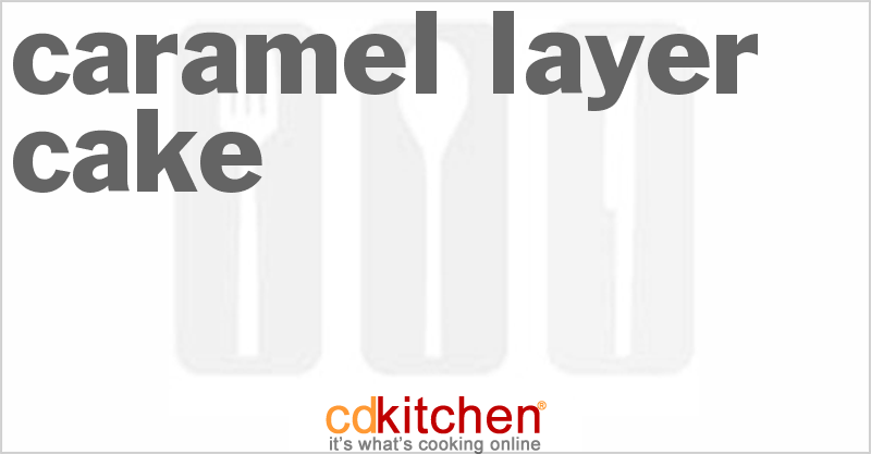 Caramel Layer Cake - CDKitchen.com