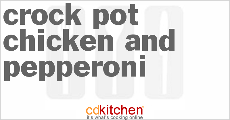 Chicken And Pepperoni - CDKitchen.com