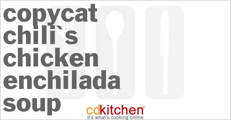 Chili's Chicken Enchilada Soup - CDKitchen.com