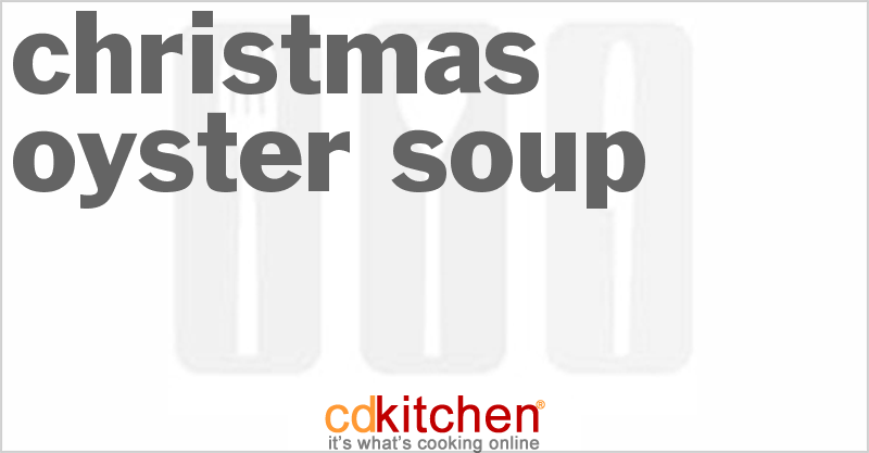 Christmas Oyster Soup - CDKitchen.com