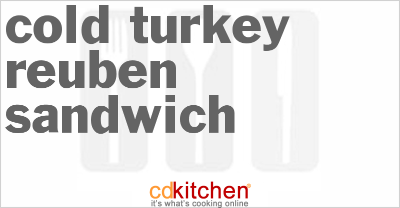 Cold Turkey Reuben Sandwich - CDKitchen.com