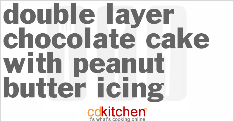 Double-Layer Chocolate Cake with Peanut Butter Icing - CDKitchen.com