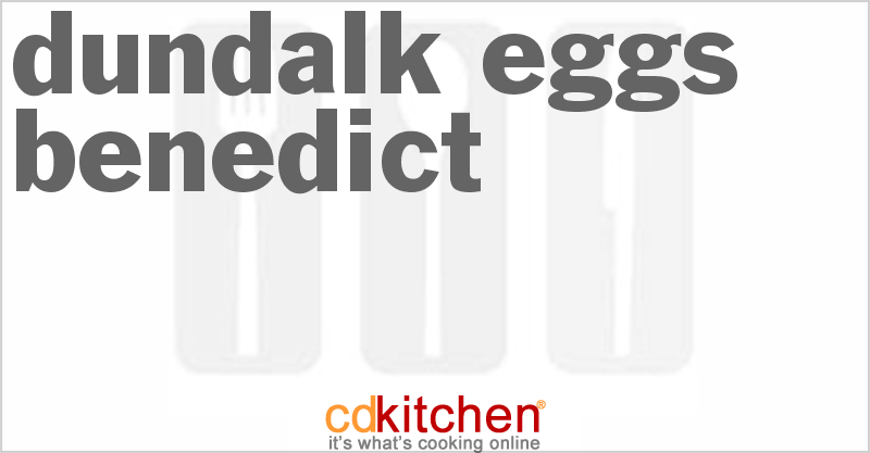 Dundalk Eggs Benedict - CDKitchen.com