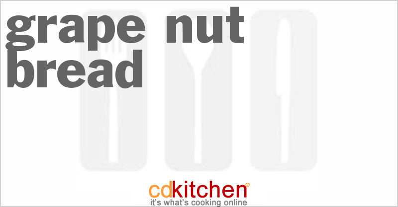 Grape Nut Bread - CDKitchen.com