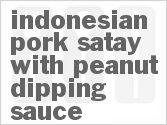 recipe for indonesian pork satay with peanut dipping sauce