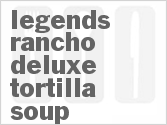 recipe for legends rancho deluxe tortilla soup