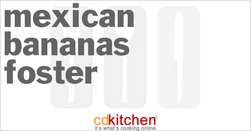 Mexican Bananas Foster - CDKitchen.com