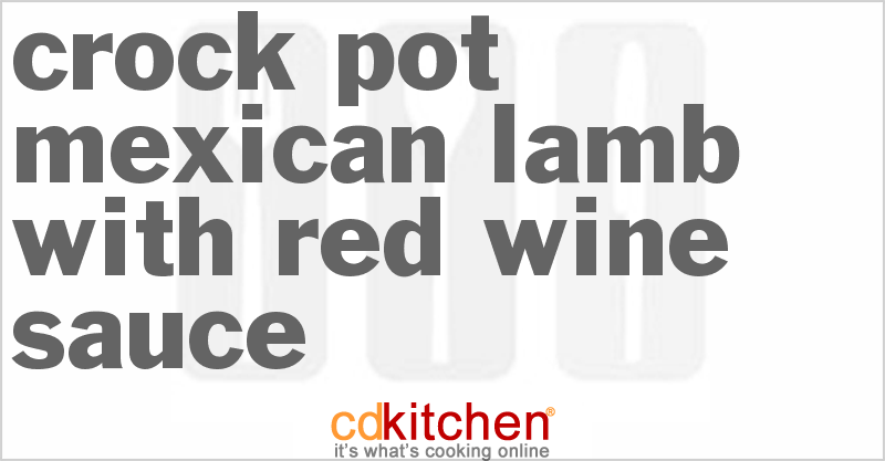 Mexican Lamb With Red Wine Sauce - CDKitchen.com