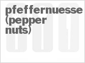 recipe for pfeffernuesse (pepper nuts)