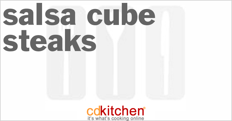 Salsa Cube Steaks - CDKitchen.com