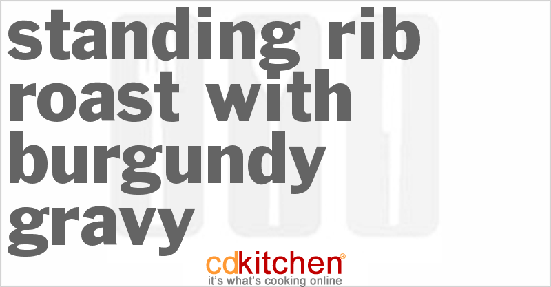 Standing Rib Roast With Burgundy Gravy - CDKitchen.com