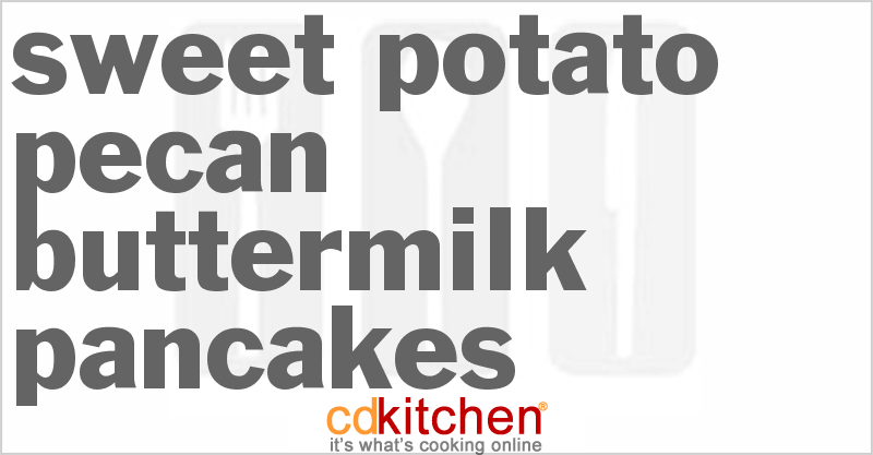 Sweet Potato Pecan Buttermilk Pancakes - CDKitchen.com
