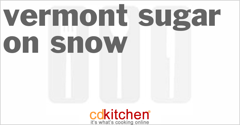 Vermont Sugar-On-Snow - CDKitchen.com