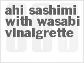 recipe for ahi sashimi with wasabi vinaigrette
