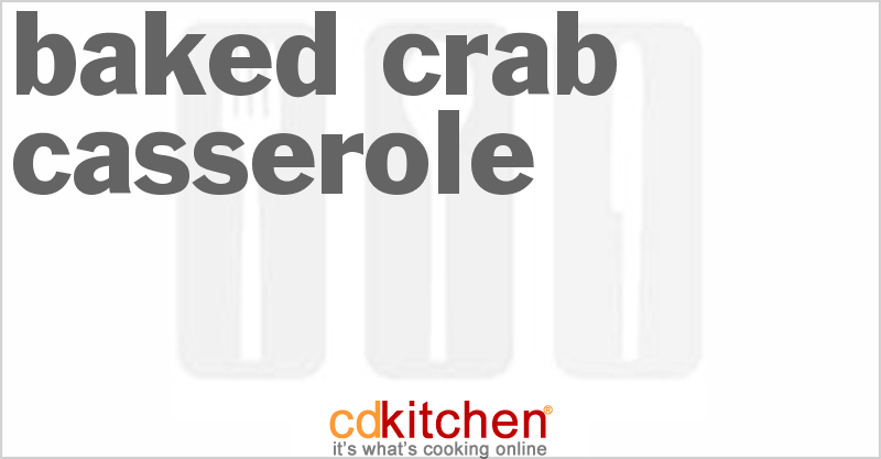 Baked Crab Casserole - CDKitchen.com