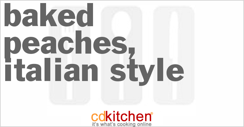 Baked Peaches, Italian-Style - CDKitchen.com