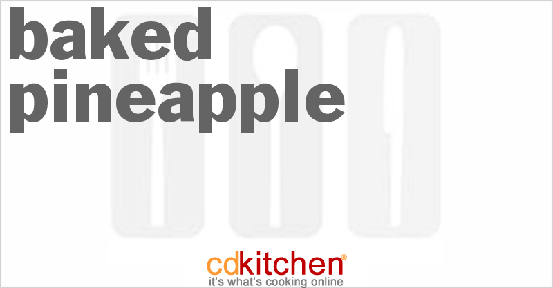 Baked Pineapple - CDKitchen.com