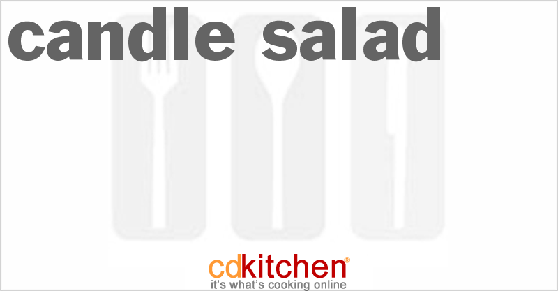 Candle Salad - CDKitchen.com