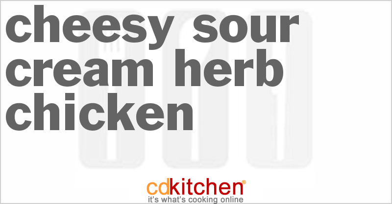 Cheesy Sour Cream Herb Chicken - CDKitchen.com