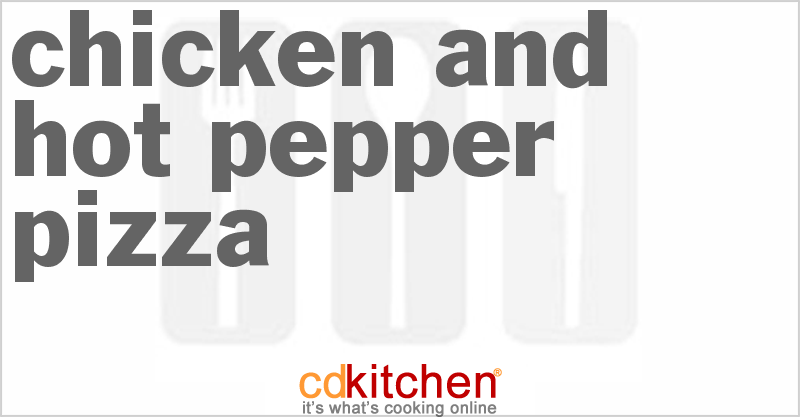 Chicken and Hot Pepper Pizza - CDKitchen.com