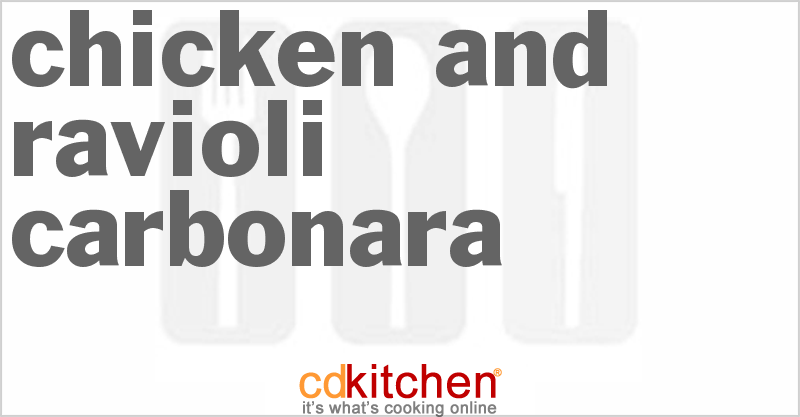 Chicken and Ravioli Carbonara - CDKitchen.com