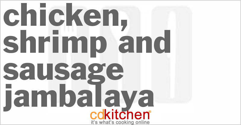 Chicken, Shrimp And Sausage Jambalaya Recipe | CDKitchen.com