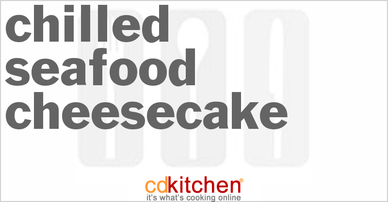 Chilled Seafood Cheesecake - CDKitchen.com