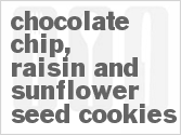 recipe for chocolate chip, raisin and sunflower seed cookies