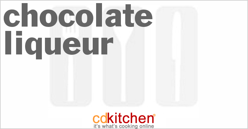 Chocolate Liqueur - CDKitchen.com