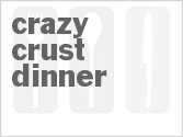 recipe for crazy crust dinner