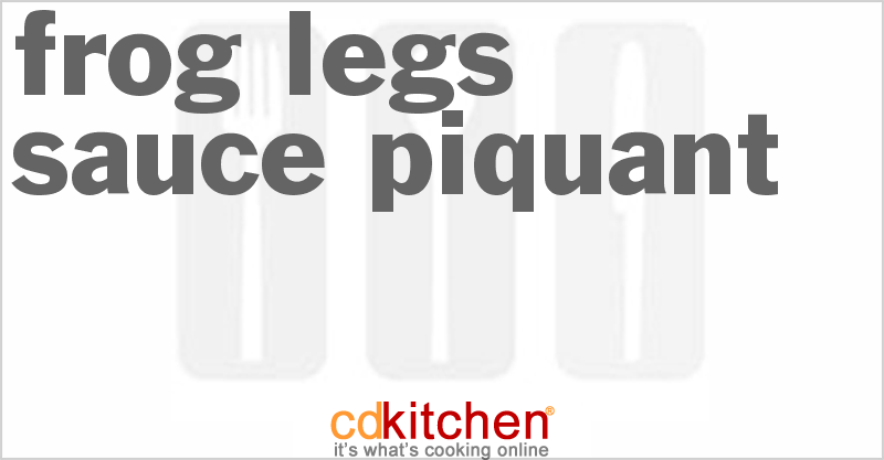 Frog Legs Sauce Piquant - CDKitchen.com