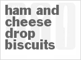 recipe for ham and cheese drop biscuits