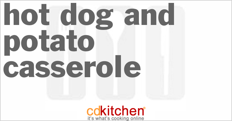 Hot Dog and Potato Casserole - CDKitchen.com