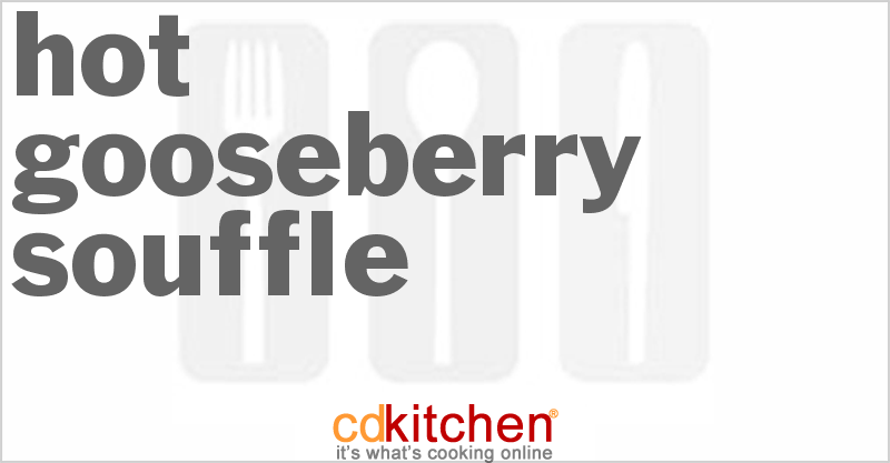 Hot Gooseberry Souffle - CDKitchen.com